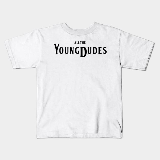 All The Young Dudes Kids T-Shirt by ilustracici